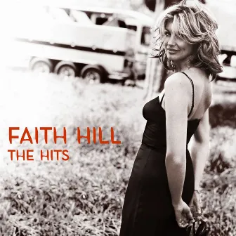 The Hits by Faith Hill