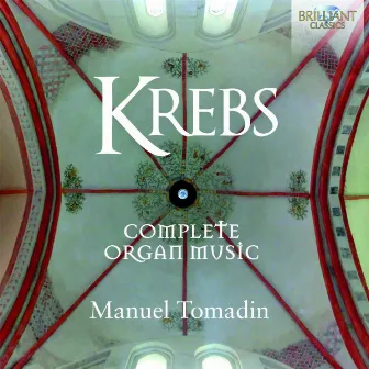 Krebs: Complete Organ Music by Manuel Tomadin