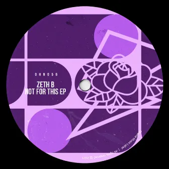 Not For This EP by Zeth B