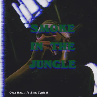 Smoke in the Jungle by Slim Typical