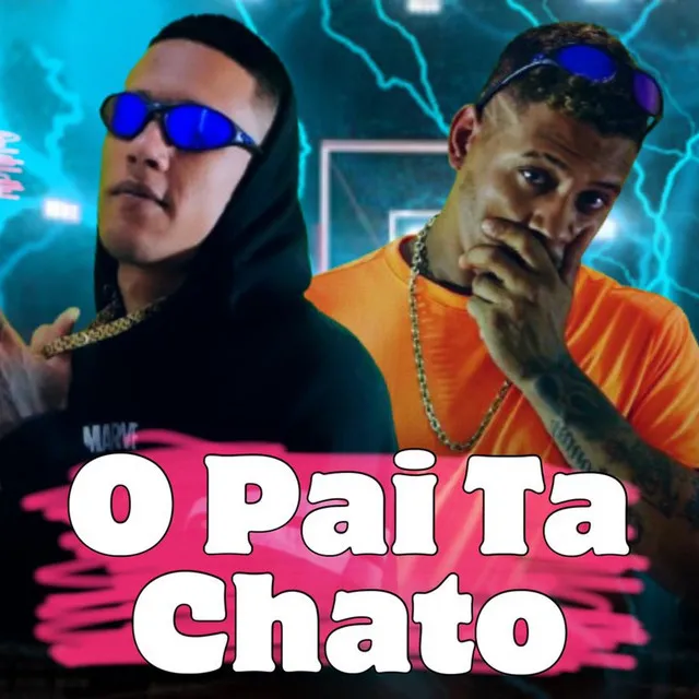 O Pai Ta Chato