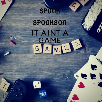 Ain't a Game by SPOOK SPOOKSON