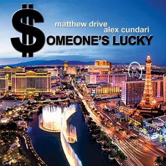 Someone's Lucky by Matthew Drive