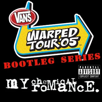 Warped Tour '05: Bootleg Series (Live at Warped Tour 2005) by My Chemical Romance