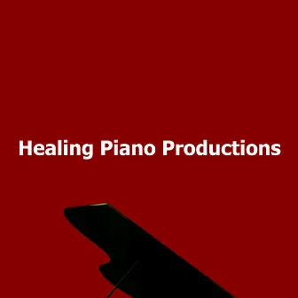 Healing Piano Productions by Restaurant Music Deluxe