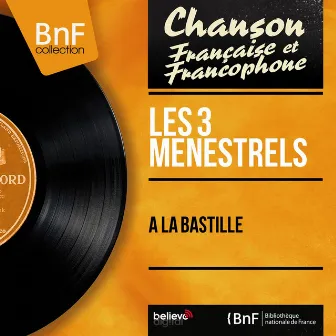 À la Bastille (feat. Alain Goraguer et son orchestre) [Mono Version] by Les 3 Ménestrels