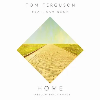 Home (Yellow Brick Road) by Tom Ferguson