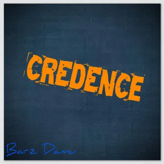 Credence by Barz Damu