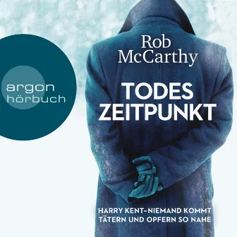 Todeszeitpunkt [Harry Kent - Niemand kommt Tätern und Opfern so nahe (Ungekürzte Lesung)] by Rob McCarthy