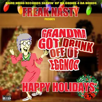 Grandma got drunk off of eggnog by Freak Nasty