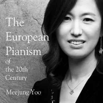 The European Pianism of the 20th Century(LIVE) by Meejung Yoo