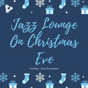 Jazz Lounge On Christmas Eve by Unknown Artist