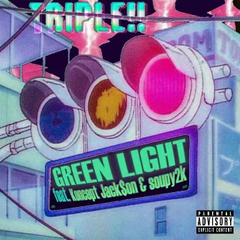 Green Light by Triple Cast