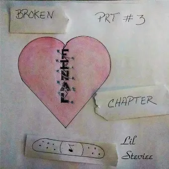 Broken, Pt. 3: The Final Chapter by Lil' steviee