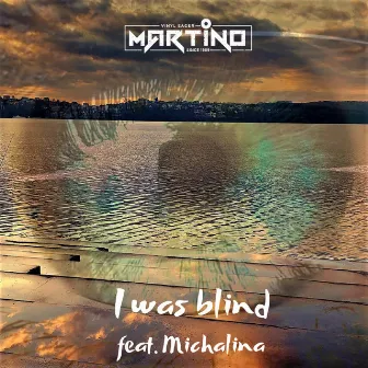 I Was Blind by Martino