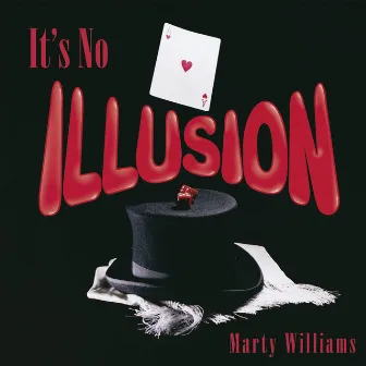 It's No Illusion by Marty Williams