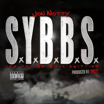 S.Y.B.B.S. by Jon Notty