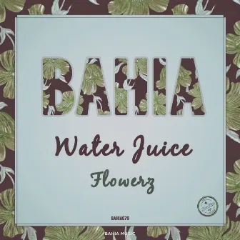 Flowerz by Water Juice