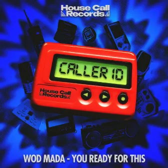 You Ready For This by Wod Mada