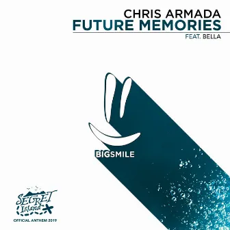 Future Memories (Official Anthem Secret Island 2019) by Chris Armada