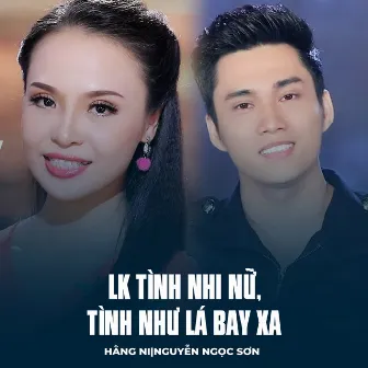 LK Tình Nhi Nữ, Tình Như Lá Bay Xa by Nguyễn Ngọc Sơn