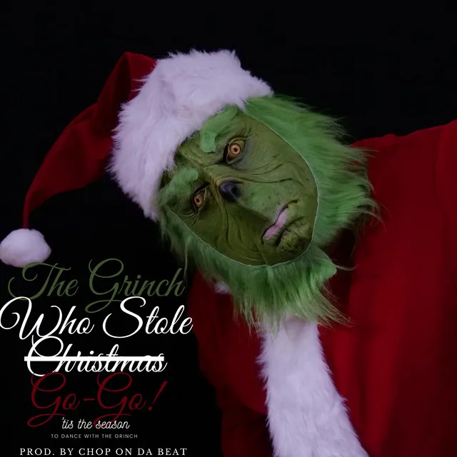 The Grinch Who Stole Go-Go! (Dance With The Grinch)