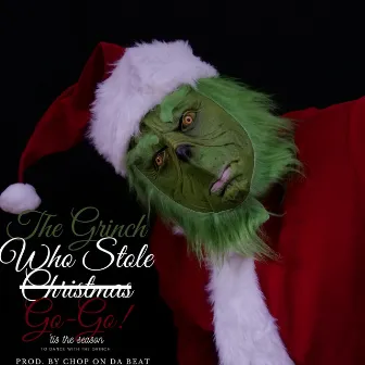 The Grinch Who Stole Go-Go! (Dance With The Grinch) by Antoine-T