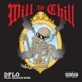 Will to Chill (feat. Krayzie Bone) - Single by D-Flo