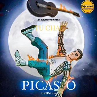 Picasso Tu Chal by Kohinoor