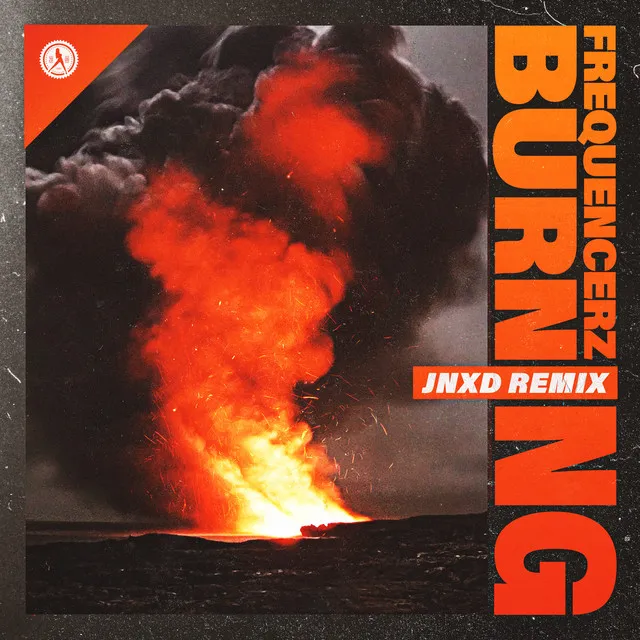 Burning - JNXD Remix