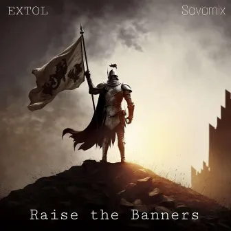 Raise the Banners by Savamix