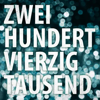 Zweihundertvierzigtausend by Tiemo Hauer