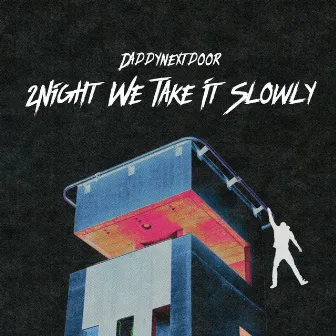 2night We Take It Slowly by Daddynextdoor