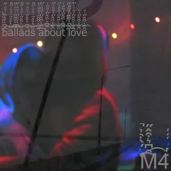 Ballads About Love by M4 Vaporwave