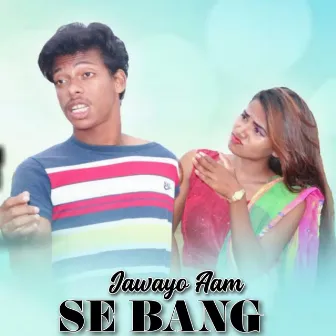 Jawayo Aam Se Bang by Ramesh Murmu