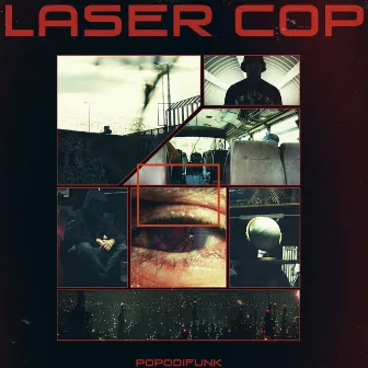 Laser Cop by POPODI//FUNK