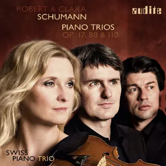 Robert & Clara Schumann: Piano Trios, Op. 17, 88 & 110 by Schweizer Klaviertrio – Swiss Piano Trio