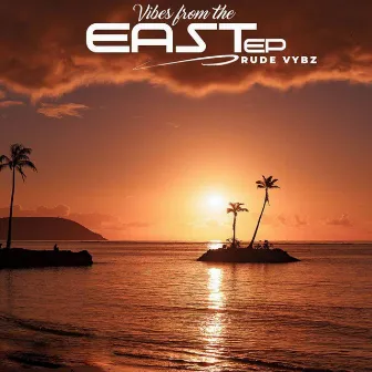 Vibes from the East EP by Rude Vybz