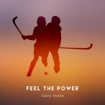 Feel the Power by Gary Innes