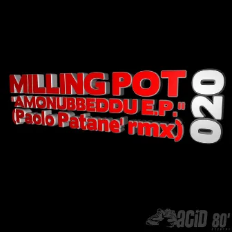 Amonubbeddu (Paolo Patane' Rmx) by Milling Pot