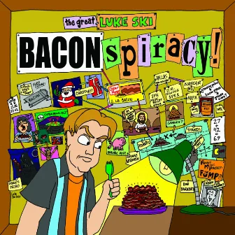 BACONspiracy! by The Great Luke Ski