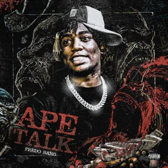 Ape Talk by Fredo Bang