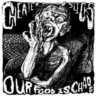 Our Food Is Chaos by Cheater Slicks