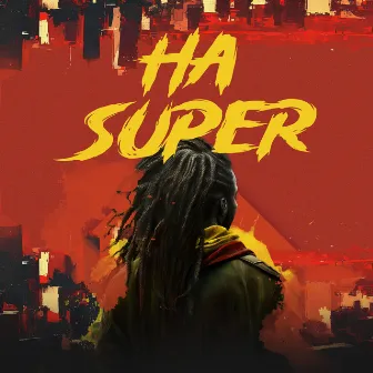 Ha Super by Leo B