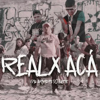 Real x Acá by Dio Aristo