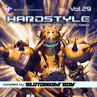 Hardstyle, Vol. 29 (24 Ultimate Bass Banging Trackx Compiled by Blutonium Boy) by Blutonium Boy