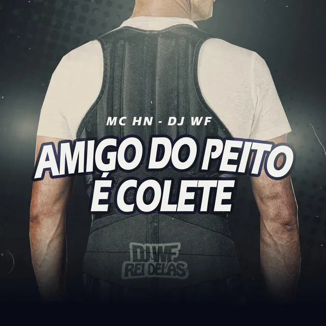 Amigo do Peito É Colete