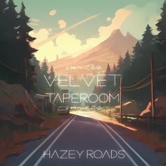 Hazey Roads by Velvet Taperoom