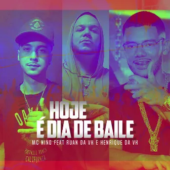 Hoje É Dia de Baile by Mc Nino