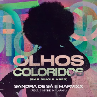 Olhos Coloridos (Rap Singulares) by Sandra De Sá